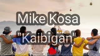 Mike Kosa  Kaibigan Remastered for 2021 Edition [upl. by Torray]