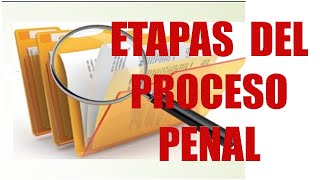 ETAPAS DEL PROCESO PENAL [upl. by Nnylsor637]