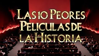 Las 10 Peores Películas de la Historia [upl. by Schmeltzer]