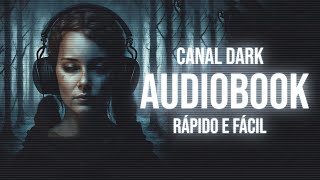 CANAL DARK CRIAR AUDIOBOOK DE MANEIRA RÁPIDA E FÁCIL O MELHOR [upl. by Akeim145]