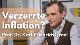 Werden die offiziellen Inflationszahlen schön gerechnet  Ökonom Prof Dr KarlFriedrich Israel [upl. by Aketahs]