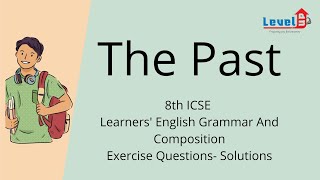 8th ICSE Learners English Grammar And Composition  THE PAST  Exercise Questions  Solutions [upl. by Priscilla]