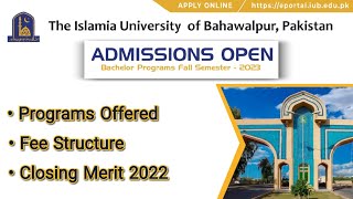 The Islamia University Bahawalpur IUB Admission Open 2023  IUB Fee Structure Closing Merit 2022 [upl. by Enelegna]