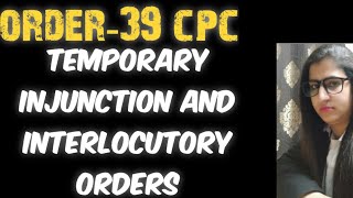 ORDER39 CPC  CPC ORDER 39 RULE 1 TO 10  Temporary Injunctions and Interlocutory Orders [upl. by Eetak]