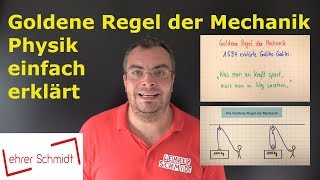 Goldene Regel der Mechanik  Physik einfach erklärt  Lehrerschmidt [upl. by Maura365]