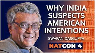 Swapan Dasgupta  Why India Suspects American Intentions  NatCon 4 [upl. by Ycnaf]