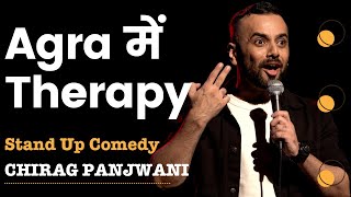 Therapy In Agra  Stand Up Comedy by Chirag Panjwani [upl. by Candless]