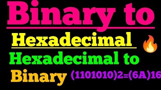 binary to hexadecimal amp hexadecimal to binary conversion [upl. by Dolloff]