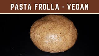 PASTA FROLLA VEGAN INTEGRALE [upl. by Anavoj]