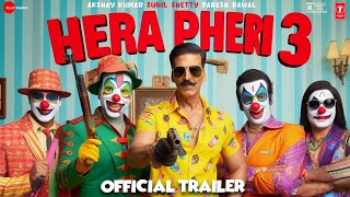 Hera Pheri 3  Trailer  Akshay Kumar Paresh Rawal amp Sunil Shetty  Hera Pheri 3 Movie [upl. by Yatnahc932]