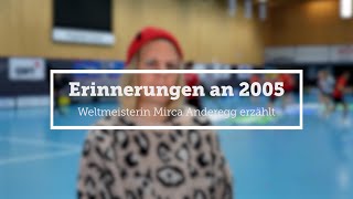 Erinnerungen an 2005 Weltmeisterin Mirca Anderegg erzählt [upl. by Weide]