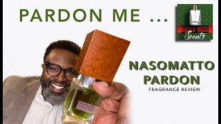 Pardon Me Fragrance Review of Nasomattos Pardon [upl. by Hniv635]