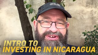 Intro to Investing in Nicaragua  Vlog 18 August 2022 [upl. by Cindee]