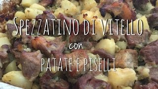 SPEZZATINO DI VITELLO con patate e piselli [upl. by Bainter]