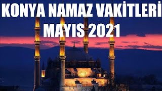 Konya Namaz Vakitleri  MAYIS 2021 [upl. by Gardener737]