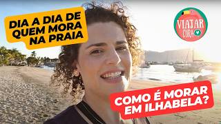 COMO É MORAR EM ILHABELA DIA A DIA DE QUEM MORA NA PRAIA VIAJAR CURA [upl. by Enimisaj60]