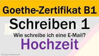 GoetheZertifikat B1  EMail schreiben  Schreiben 1  Hochzeit [upl. by Sefton]