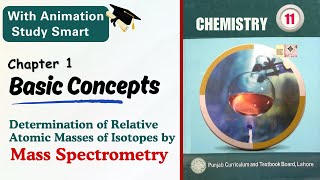 Determination of Relative Atomic Masses of Isotopes by Mass Spectrometry  Class 111st year Punjab [upl. by Ahcropal]