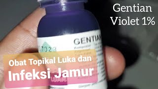 Gentian Violet 1 Obat Luka dan Kumur Mulut  Topikal Infeksi Jamur dan bakteri [upl. by Haroved]