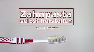 Zahnpasta ohne Chemie selbst herstellen  Rezept und Zusätze [upl. by Ycram214]