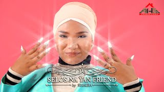 𝗦𝗵𝗮𝗶𝗿𝗮  SELOS NA YAN FRIEND 𝙊𝙛𝙛𝙞𝙘𝙞𝙖𝙡 𝙈𝙪𝙨𝙞𝙘 𝙑𝙞𝙙𝙚𝙤 [upl. by Noval49]