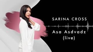 Sarina Cross  Asa Asdvadz Live [upl. by Dottie122]