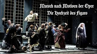 Marsch nach Motiven der Oper Die Hochzeit des Figaro German opera march [upl. by Walls]