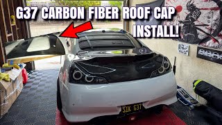 TURBO G37 CARBON FIBER ROOF CAP INSTALL [upl. by Lennaj239]