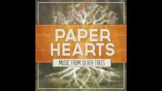 Paper Hearts by Silver Trees [upl. by Seif]