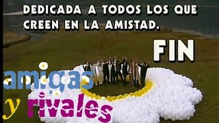 Gran Final de Amigas y Rivales  Amigas y Rivales [upl. by Mildrid]