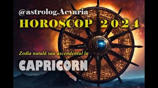 HOROSCOP 2024 ♑ Zodia CAPRICORN cu ASTROLOG ACVARIA ⭐Ce a fost a fost dar de acum [upl. by Aihtnic]