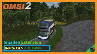 Omsi 2  Smarden Timetable Extension  Route X47 Wantsum  Rye  ADL E400 [upl. by Lewellen]