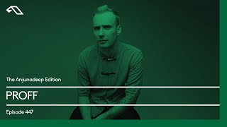 The Anjunadeep Edition 447 with PROFF [upl. by Ennagem476]