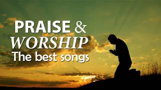 The Best Praise and Worship Songs  Best Christian Music  Praise The Lord [upl. by Weksler]