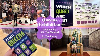 Queens The Exhibition  Inspired By The Hit Musical SIX  The Lowry  Vlog amp Review [upl. by Nixon29]