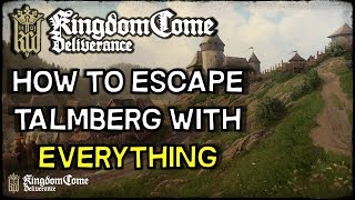 Kingdom Come Deliverance  How to Escape Talmberg Castle with Everything [upl. by Ydner956]