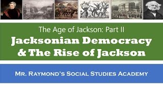 Jacksonian Democracy The Age of Jackson Part II [upl. by Htebi]