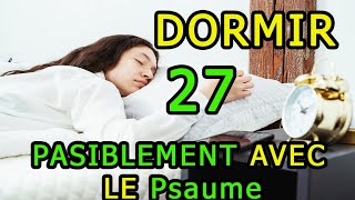 🕊️Prière de Protection Contre les Ennemie de la nuit  Psaume 27 Prière Pour Dormir en avec Dieu [upl. by Lorin]