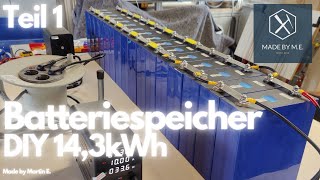 DIY Batteriespeicher 143 kWh LiFePo4 für Solar  Photovoltaik Anlage  Teil 1 die Zellen EVE 280Ah [upl. by Oht65]