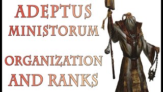 Warhammer 40k Lore  Adeptus Ministorum Ranks amp Organization [upl. by Korry899]