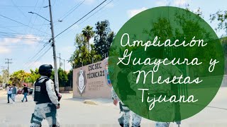 En las calles de Tijuana Ampliación Guaycura y mesetas [upl. by Tsiuqram703]