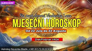 MAJESEČNI HOROSKOP od 22 Jula do 22 Avgusta Vladavina Lava [upl. by Sucrad]