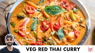 Veg Red Thai Curry  Homemade Thai Curry paste  वेज रेड थाई करी  Chef Sanjyot Keer [upl. by Genny]