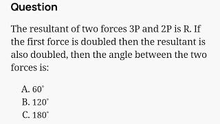 The resultant of two forces 3P and 2P is R If the 1st force is doubled then the resultant is also [upl. by Harilda561]