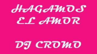 hagamos el amor dj cromo [upl. by Concoff]