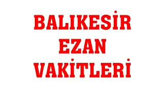 Balıkesir Ezan Vakitleri  Namaz Saatleri [upl. by Suoirad]