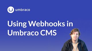 Using Webhooks in Umbraco CMS [upl. by Htebarual]