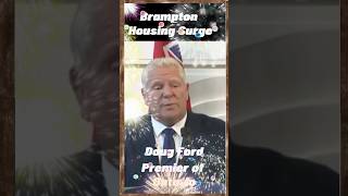 Doug Ford Premier of Ontario on Brampton Housing Surge 😀 shorts bramptonhomes [upl. by Swainson614]