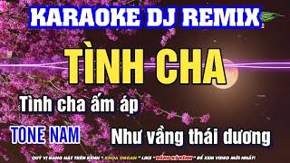 Karaoke Tình Cha Remix Tone Nam  Karaoke Nhạc Trữ Tình Remix [upl. by Nahtanaoj86]