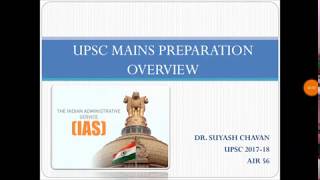 UPSC IAS  MAINS Preparation OVERVIEW by Dr SUYASH AIR 56 First Attempt UPSC 201718 [upl. by Madeline]